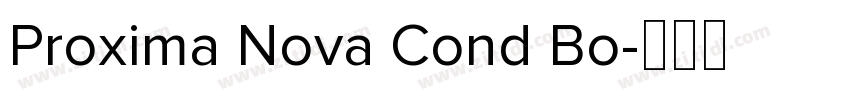 Proxima Nova Cond Bo字体转换